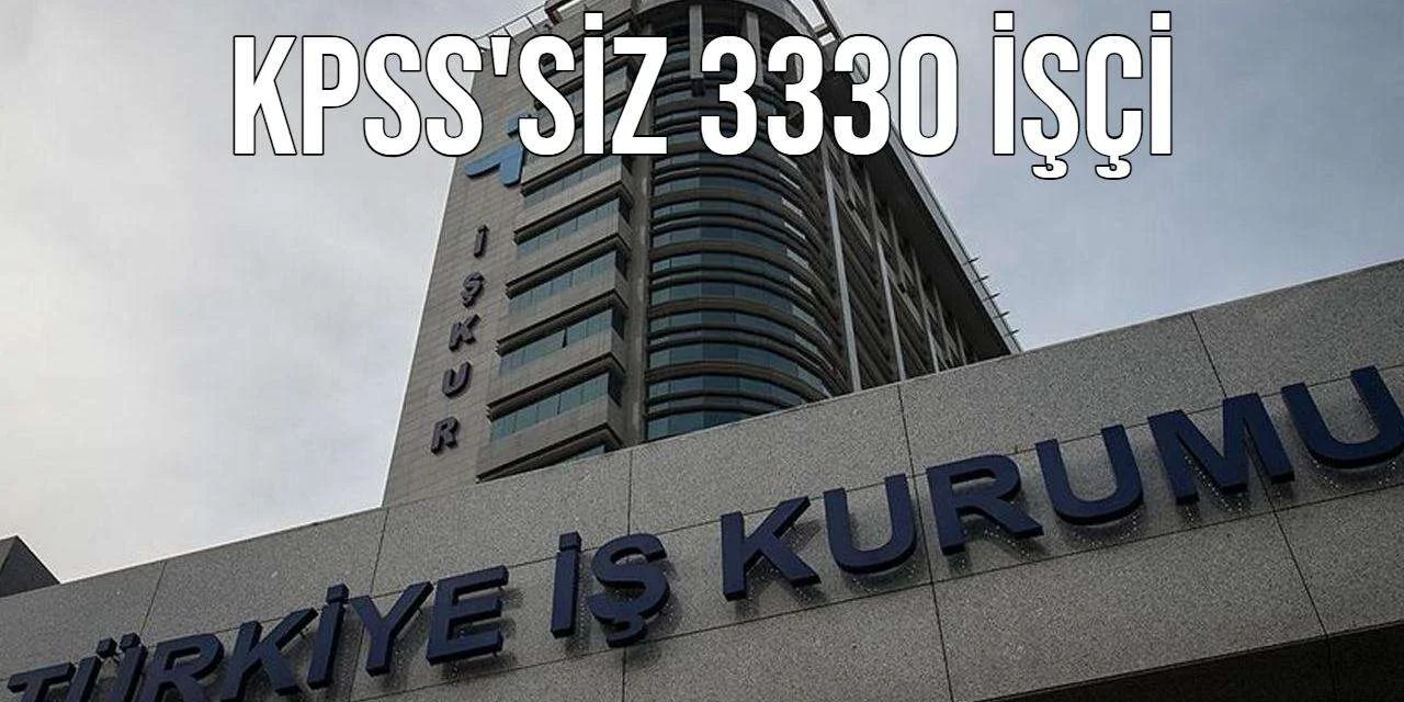 KPSS Şartı Yok! 45 İlde Belediyelere 3.330 İşçi Alımı Yapılıyor
