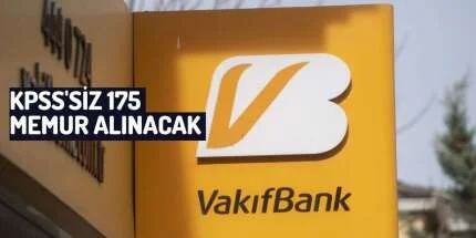 VakıfBank 175 Memur Alımı Yapacak! KPSS Şartı Yok: Başvuru Tarihleri ve Aranan Şartlar Açıklandı